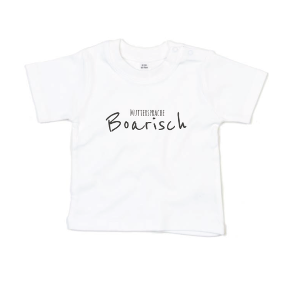 Baby T-Shirt – Muttersprache Boarisch – Weiss
